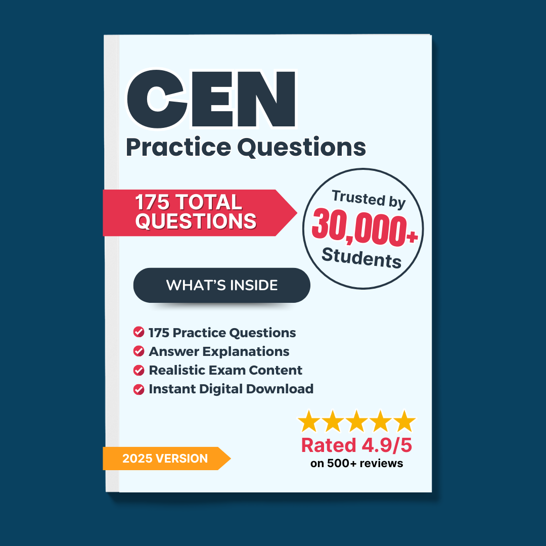 175 Questions for the Certified Emergency Nurse (CEN) 2025 Exam with Answers & Explanations
