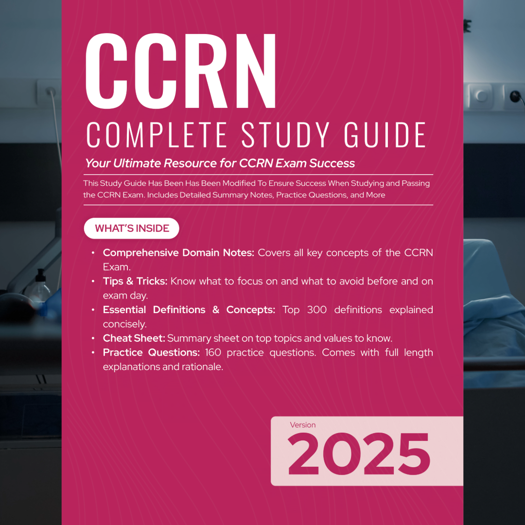 CCRN Exam 2025 eBook Study Guide | Includes Detailed Notes, Practice Questions, Cheat Sheet & More