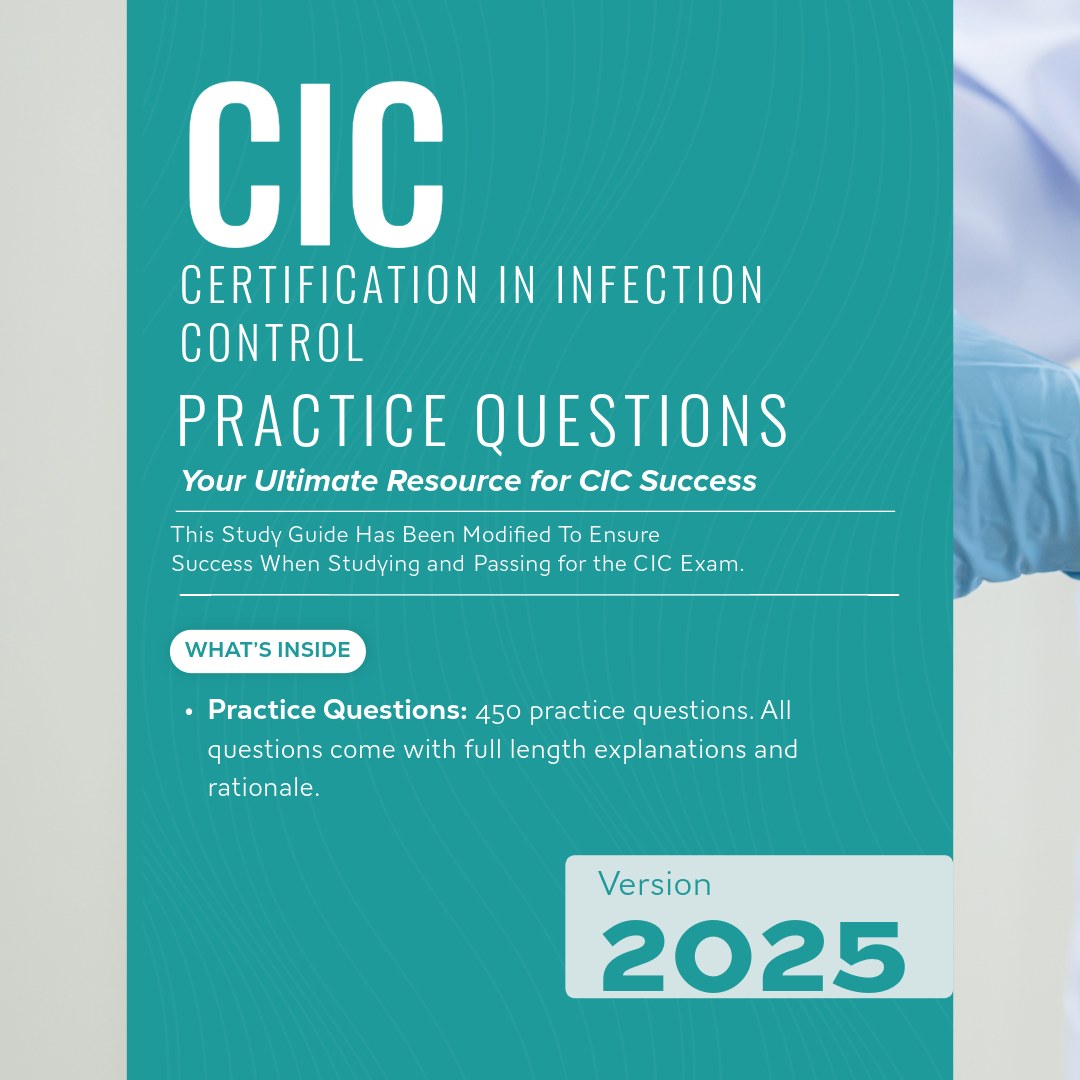 450 Questions for the Certified in Infection Control (CIC) 2024 Exam with Answers & Explanations