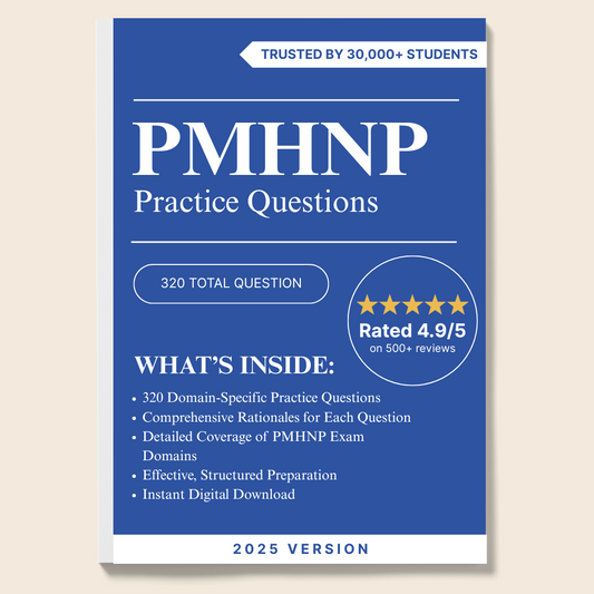 PMHNP Exam Practice Questions: 320 Domain-Specific Questions with Detailed Rationales