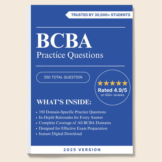 BCBA 2025 Practice Questions: 350 Domain-Specific Questions with Detailed Rationales
