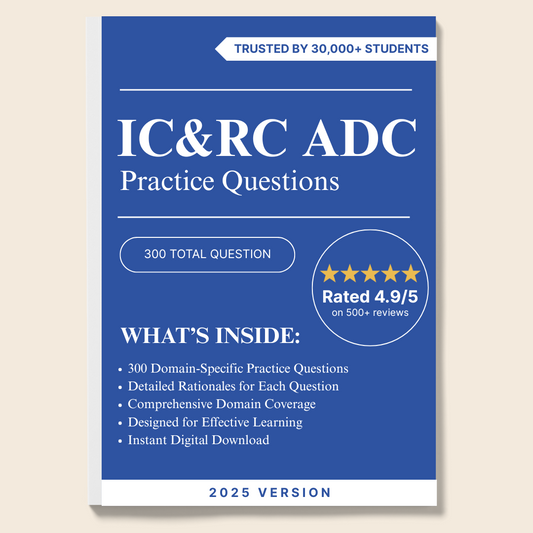 IC&RC ADC Exam Practice Questions: 300 Domain-Specific Questions with Detailed Rationales