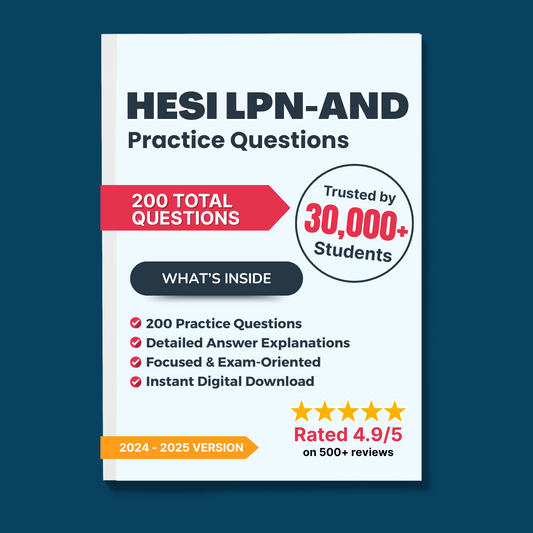 200 Questions HESI LPN-AND Practice Exam | With Answers and Explanations