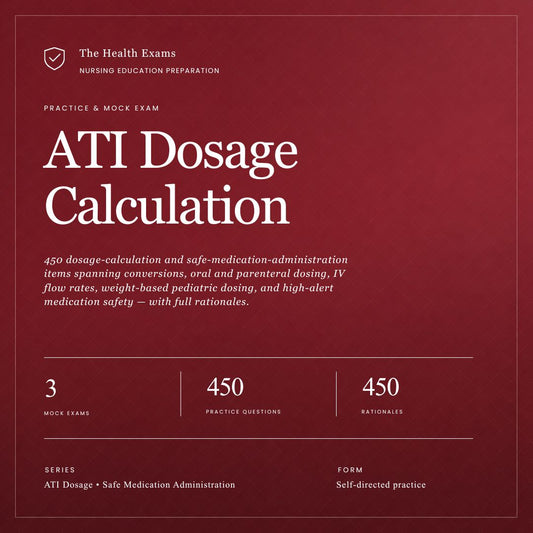 ATI Dosage Calculation Practice Questions – 450 Items, 3 Mock Exams & Rationales | Digital Download