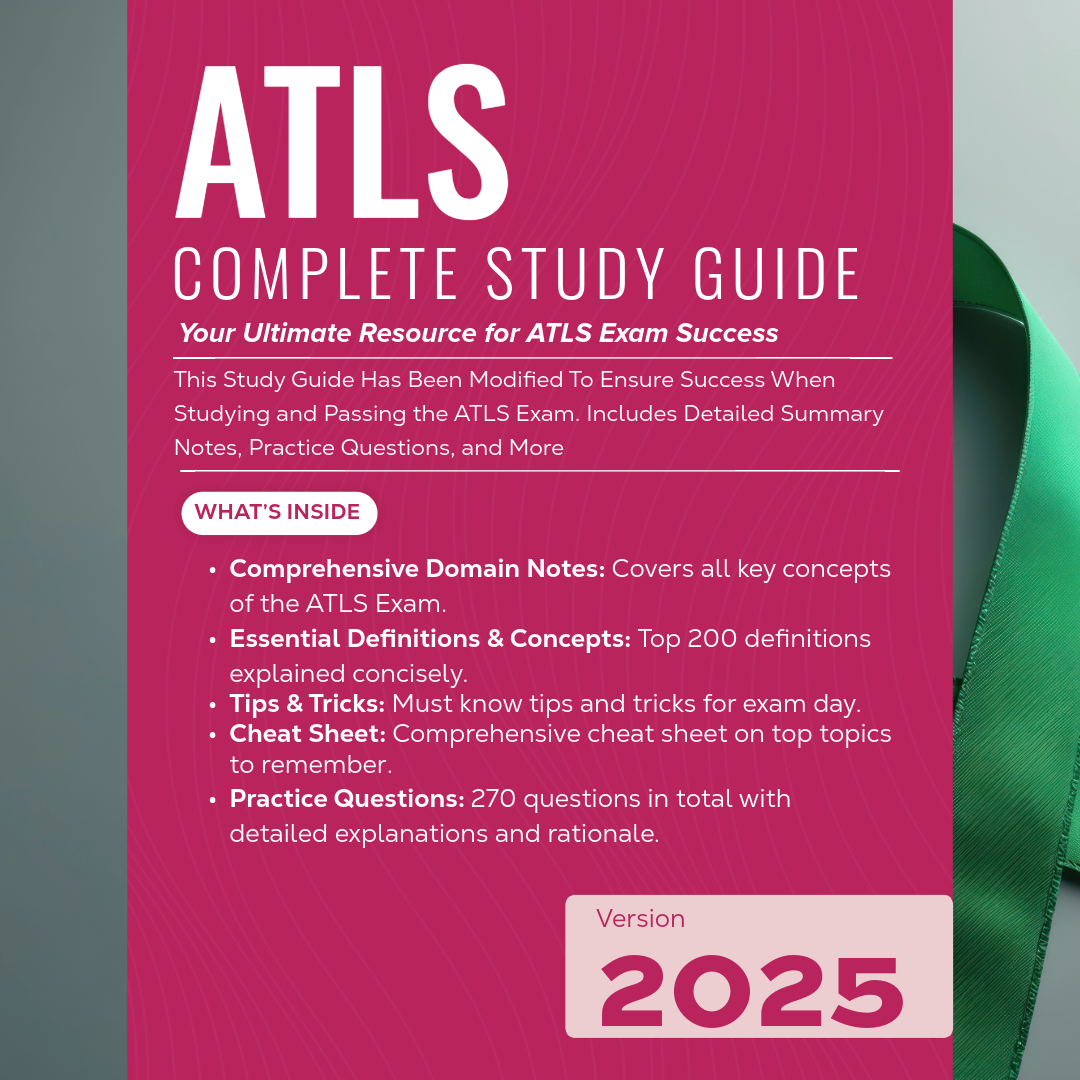 ATLS Exam 2025 Study Guide | Includes Detailed Notes, Practice Questions, Cheat Sheet & More