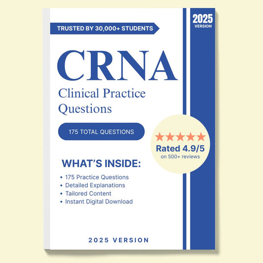 175 Questions for the CRNA 2025 Exam with Answers & Explanations
