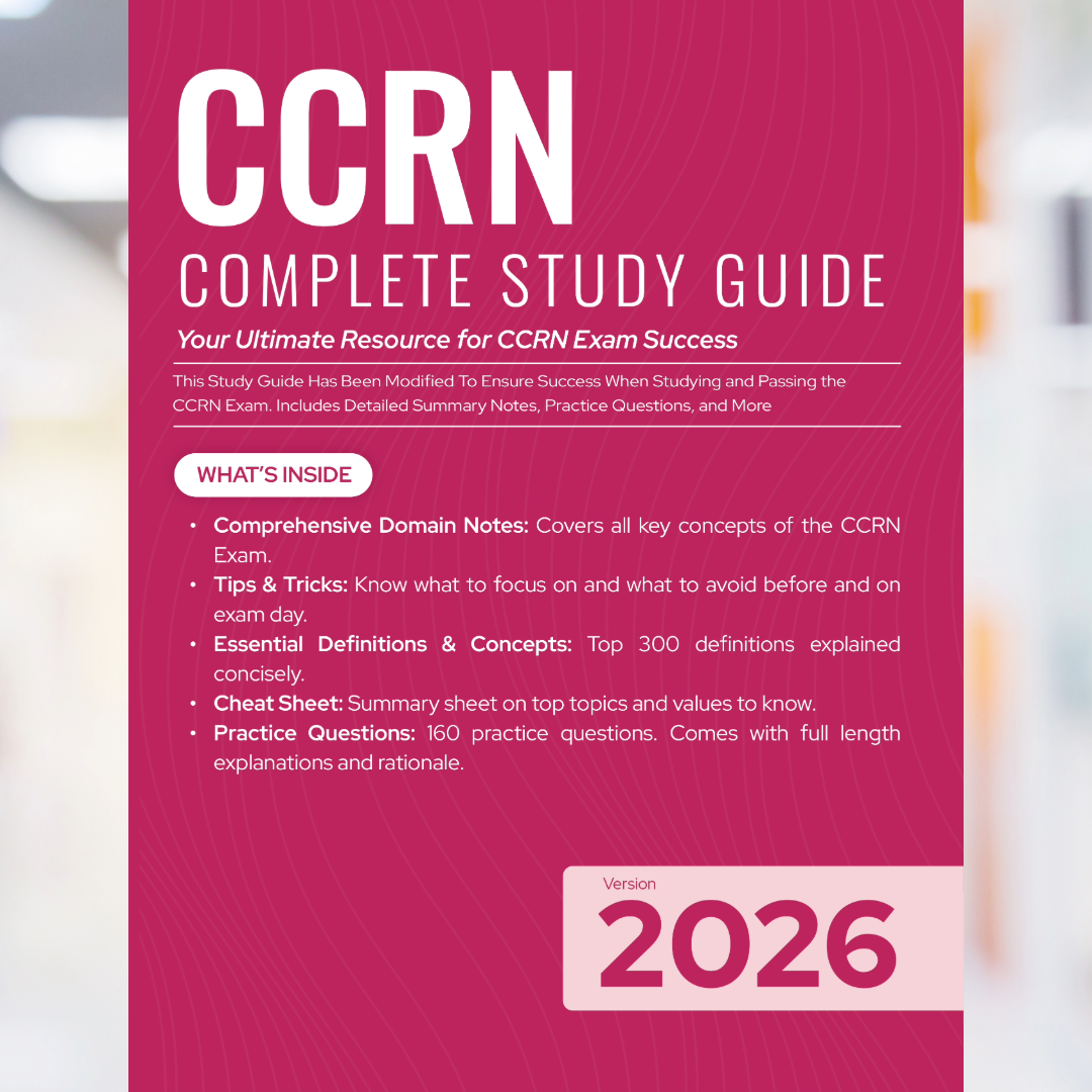 CCRN Exam 2026 Study Guide | Includes Detailed Notes, Practice Questions, Cheat Sheet & More