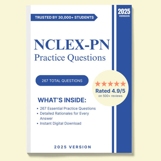NCLEX-PN 2025 Practice Question Set – 267 Questions + Rationales (Digital Download)