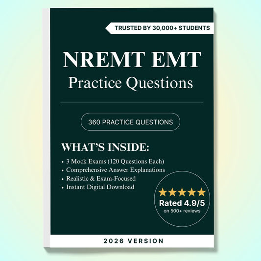 NREMT EMT 2025 Mock Exams | 3 Mocks, 360 Questions with Answers & Explanations