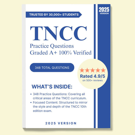 TNCC 10th Edition | 348 Questions, Answers, Rationale 2025 | 100% Verified and Graded A+